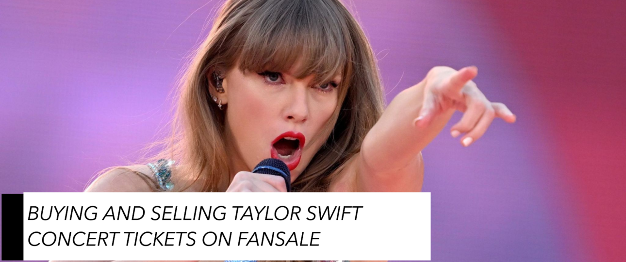 Buying and Selling Taylor Swift Concert Tickets on Fansale