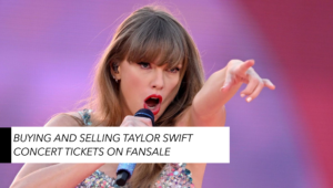 Buying and Selling Taylor Swift Concert Tickets on Fansale