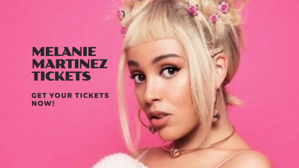 Melanie Martinez 2024 Tour Ticket Price Cecile Eleonora