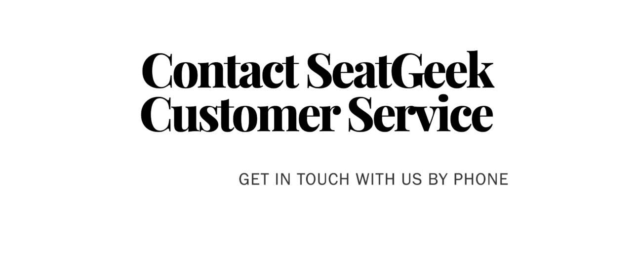 How to Contact SeatGeek Customer Service by Phone