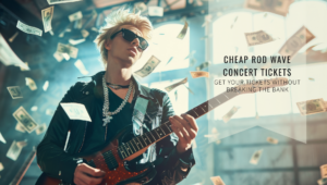 How to Get Cheap Rod Wave Concert Tickets