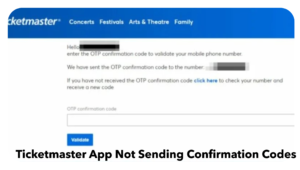 Ticketmaster App Not Sending Confirmation Codes