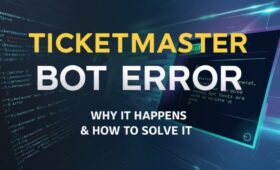 How to Fix Ticketmaster Bot Errors