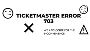 Ticketmaster error 703