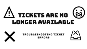 Tickets Are No Longer Available